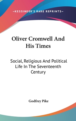 Oliver Cromwell And His Times: Social, Religiou... 1432611755 Book Cover