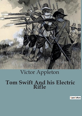 Tom Swift And his Electric Rifle B0CK59H8M7 Book Cover