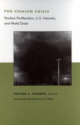 The Coming Crisis: Nuclear Proliferation, Us In... 0262210150 Book Cover