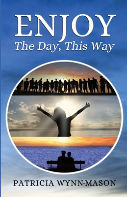 Enjoy The Day, This Way B0F5JXZ9N8 Book Cover