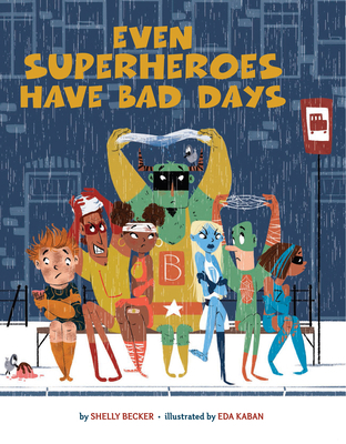 Even Superheroes Have Bad Days 1454946598 Book Cover