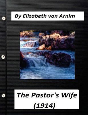 The Pastor's Wife (1914) By Elizabeth von Arnim... 1523396407 Book Cover