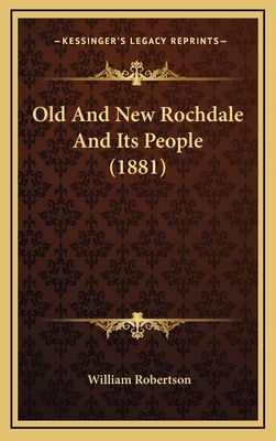 Old And New Rochdale And Its People (1881) 1167134249 Book Cover