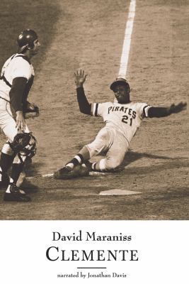 Clemente The Passion and Grace of Baseball's La... 1419377590 Book Cover