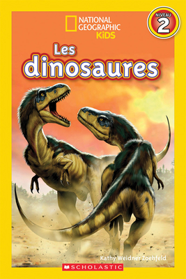 National Geographic Kids: Les Dinosaures (Nivea... [French] 1443159069 Book Cover