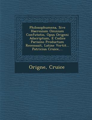 Philosophumena, Sive Haeresium Omnium Confutati... [Latin] 1249979358 Book Cover