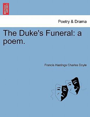 The Duke's Funeral: A Poem. 1241039607 Book Cover