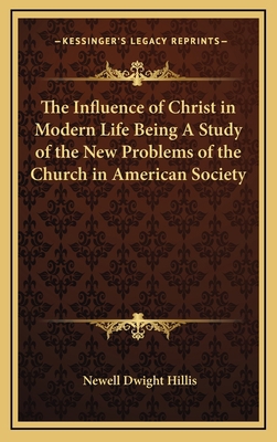 The Influence of Christ in Modern Life Being a ... 1163322512 Book Cover