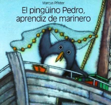 El Pinguino Pedro, Aprendiz de Marinero (Spanis... [Spanish] 1558589201 Book Cover