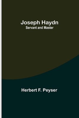 Joseph Haydn: Servant and Master 9356376999 Book Cover