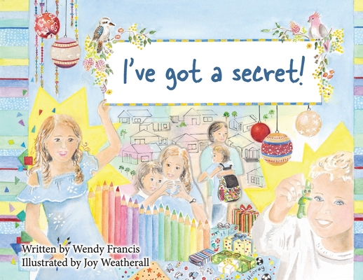 I've Got a Secret! 1922449393 Book Cover