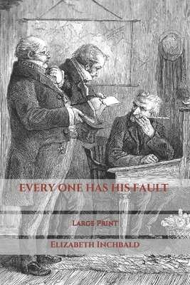 Every One Has His Fault: Large Print B091F3LK1B Book Cover