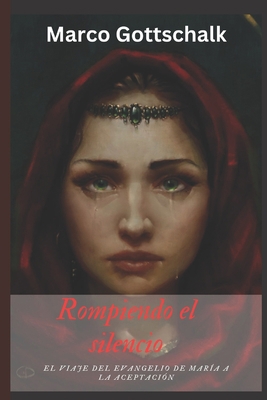 Rompiendo el silencio: El viaje del Evangelio d... [Spanish] B0BXNJT9FM Book Cover