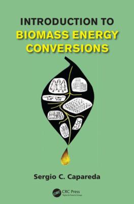 Introduction to Biomass Energy Conversions 1466513330 Book Cover