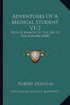 Adventures Of A Medical Student V1-2: With A Me... 1164560433 Book Cover
