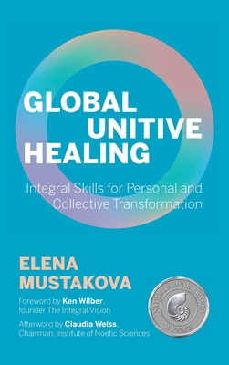 Global Unitive Healing: Integral Skills for Per... 1958921394 Book Cover