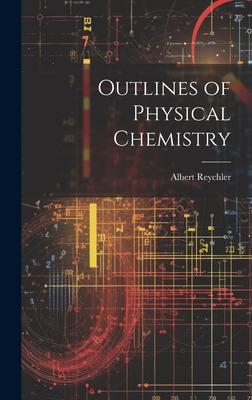 Outlines of Physical Chemistry 1020717564 Book Cover