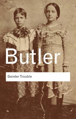 Gender Trouble: Tenth Anniversary Edition 0415924995 Book Cover