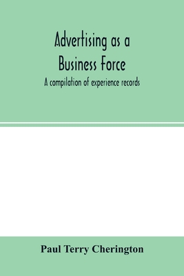 Advertising as a business force; a compilation ... 9354002684 Book Cover
