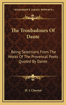 The Troubadours of Dante: Being Selections from... 116351991X Book Cover