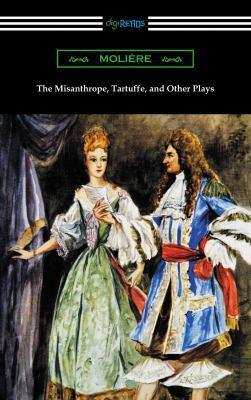 The Misanthrope, Tartuffe, and Other Plays (wit... 1420955330 Book Cover