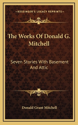 The Works Of Donald G. Mitchell: Seven Stories ... 1163466301 Book Cover