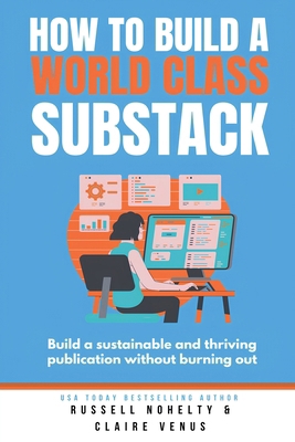 How to Build a World Class Substack B0DKSJGR7H Book Cover