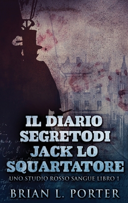 Il Diario Segreto Di Jack Lo Squartatore [Italian] [Large Print] 486747617X Book Cover