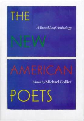 The New American Poets: A Bread Loaf Anthology 0874519632 Book Cover