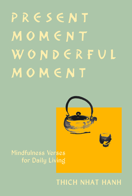 Present Moment Wonderful Moment (Revised Editio... 1952692229 Book Cover