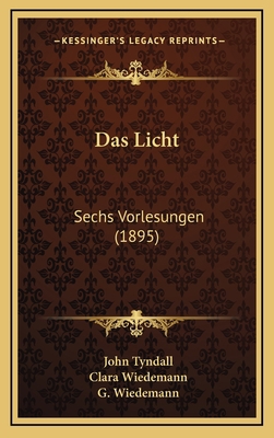 Das Licht: Sechs Vorlesungen (1895) [German] 1167866614 Book Cover