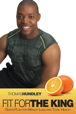 Fit for the King: God's Plan for Weight Loss an... B00K4G4OK2 Book Cover