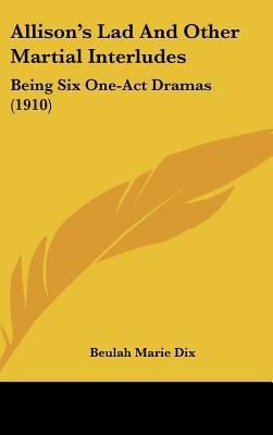 Allison's Lad and Other Martial Interludes: Bei... 1436932386 Book Cover