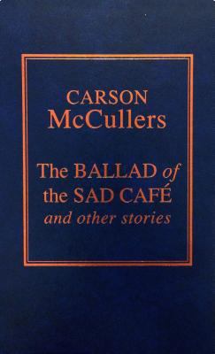 The Ballad of the Sad Cafae and Other Stories 0848805739 Book Cover