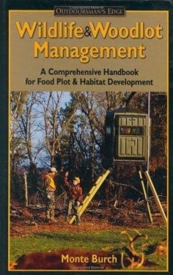 Wildlife & Woodlot Management Handbook: A Compr... 0972280456 Book Cover