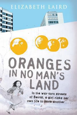 Oranges in No Man's Land. Elizabeth Laird B0092FQH3S Book Cover