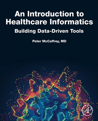 An Introduction to Healthcare Informatics: Buil... 0128149159 Book Cover