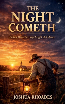 The Night Cometh - Working While the Gospel Lig... B0GNG4856C Book Cover