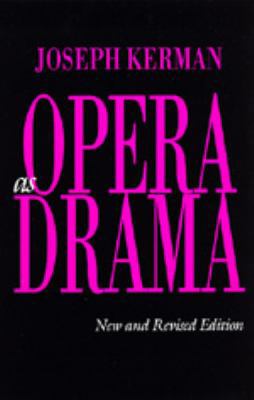 Opera as Drama, New and Revised edition 0520062744 Book Cover