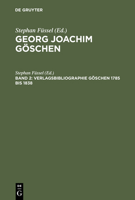 Georg Joachim Göschen, Band 2, Verlagsbibliogra... [German] 3110137984 Book Cover