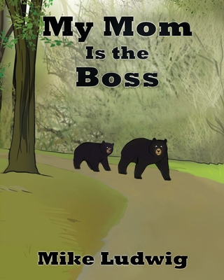 My Mom Is the Boss 1736237101 Book Cover