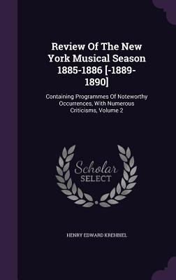 Review Of The New York Musical Season 1885-1886... 1354953320 Book Cover