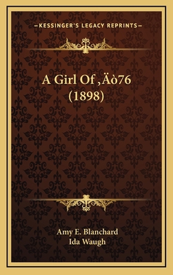 A Girl of '76 (1898) 1164360817 Book Cover