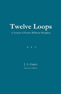 Twelve Loops (Teacher Edition): A System of Poe... B0GPHZQHVR Book Cover