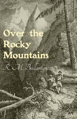 Over the Rocky Mountains 1473334020 Book Cover