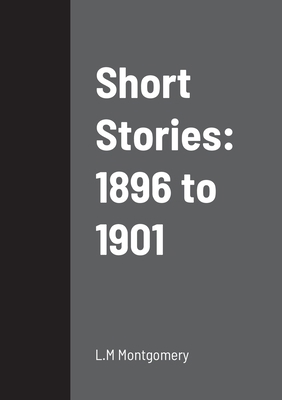 Short Stories: 1896 to 1901 1458334228 Book Cover