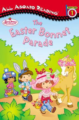 The Easter Bonnet Parade (Strawberry Shortcake ... 0448434865 Book Cover