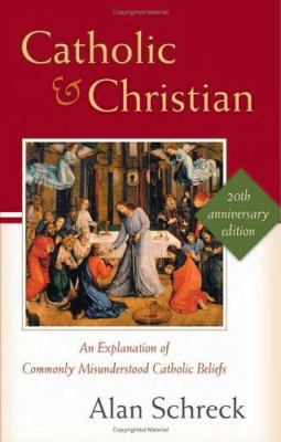 Catholic and Christian: An Explanation of Commo... 0867165995 Book Cover