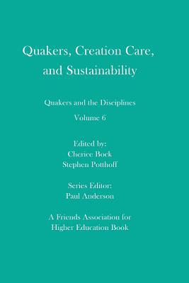 Quakers, Creation Care, and Sustainability: Qua... 1733615210 Book Cover