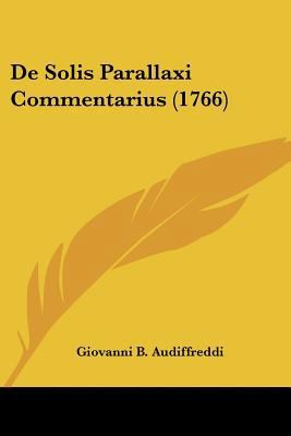 De Solis Parallaxi Commentarius (1766) [Latin] 1120186846 Book Cover